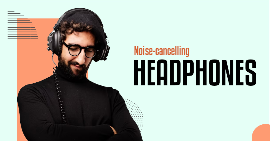 Noise cancelling Headphones